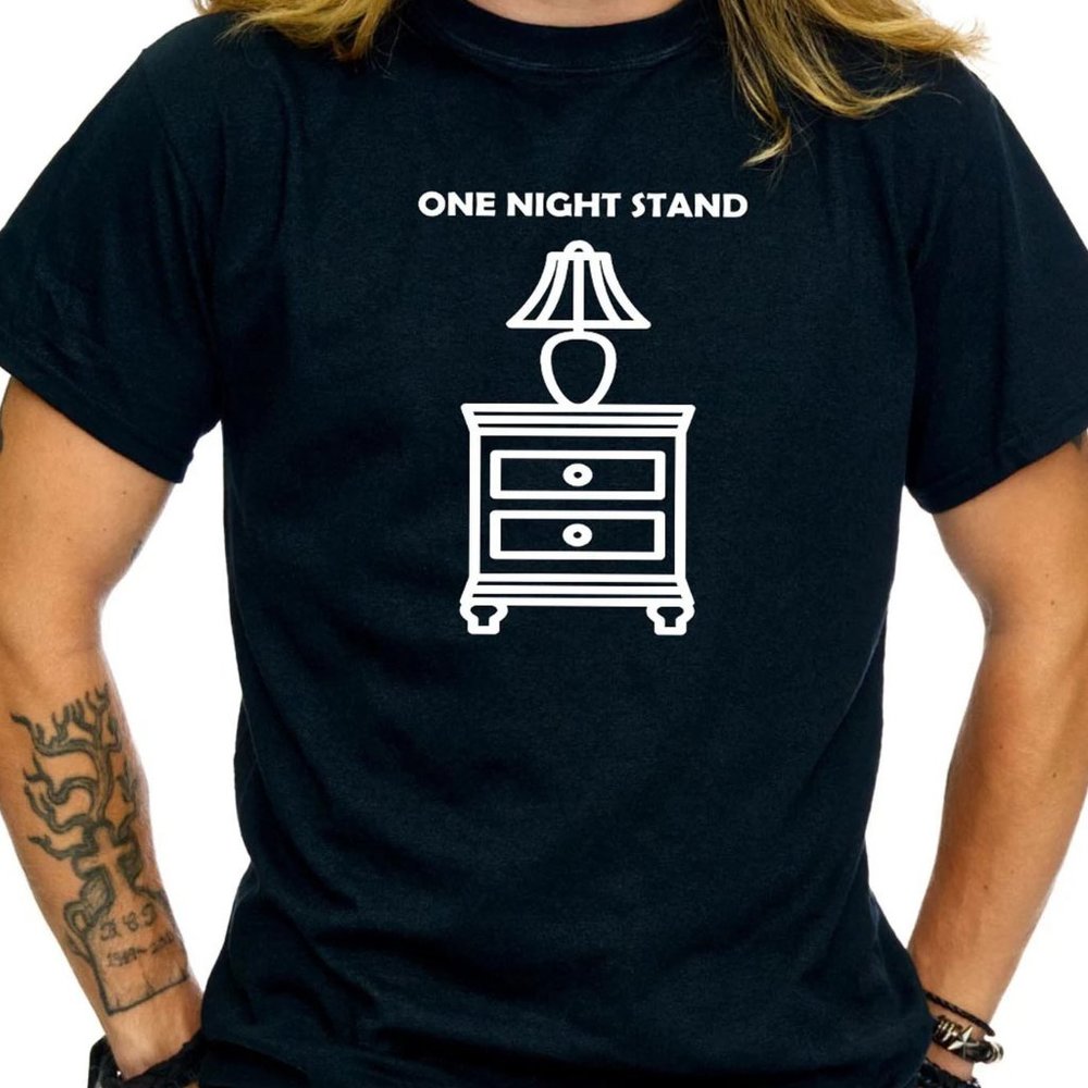 One Night Stand Shirt - Pun Shirt Adult Humor TS68